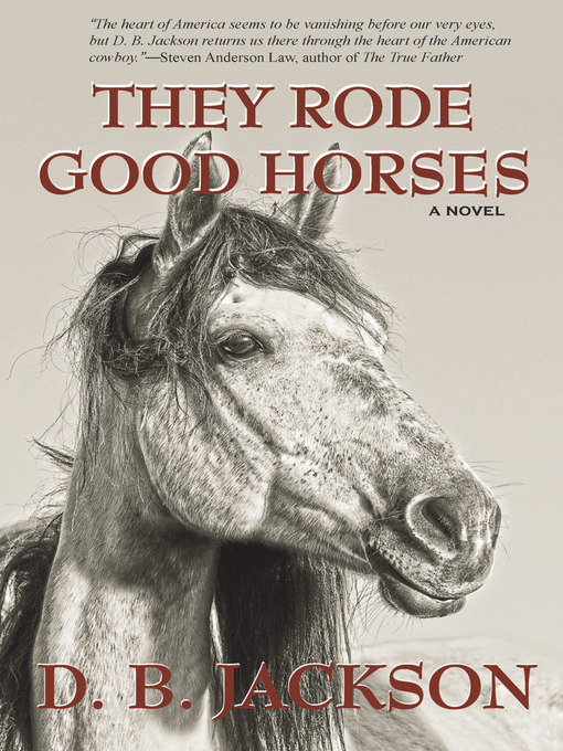 Title details for They Rode Good Horses by D. B. Jackson - Available